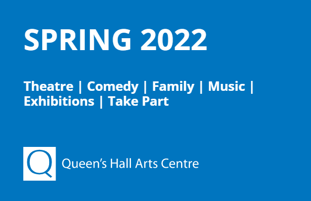 Queen’s Hall Arts Centre announces Spring programme
