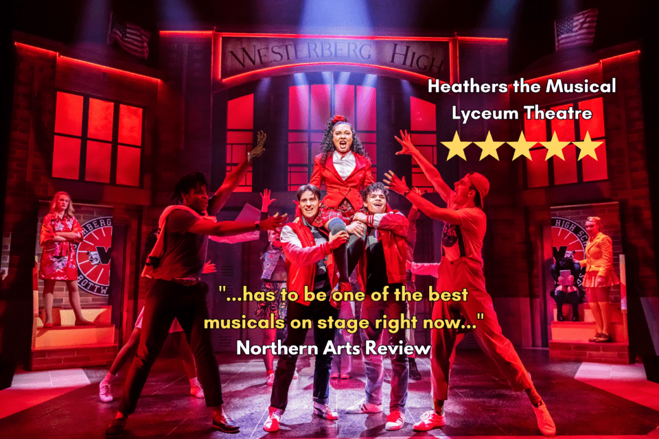 Review: Heathers the Musical at Lyceum Theatre - Northern Arts Review